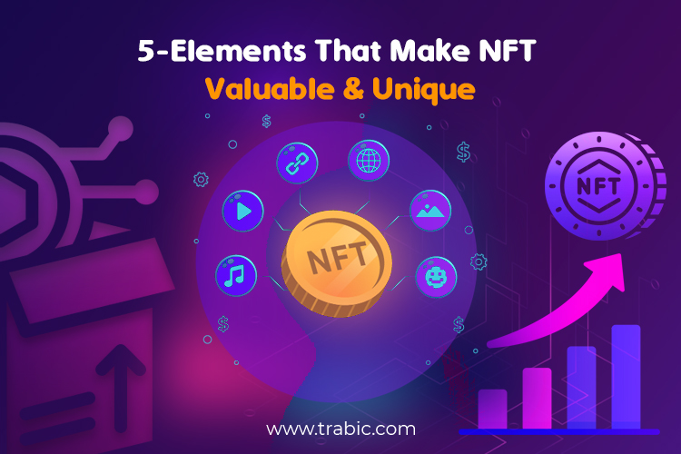 5-Elemenets That Make NFT Valuable & Unique