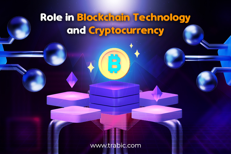 Role in Blockchain Technology and crypotcurrency