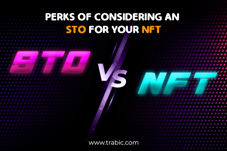 STO Vs NFT: Perks of considering an STO for your NFT