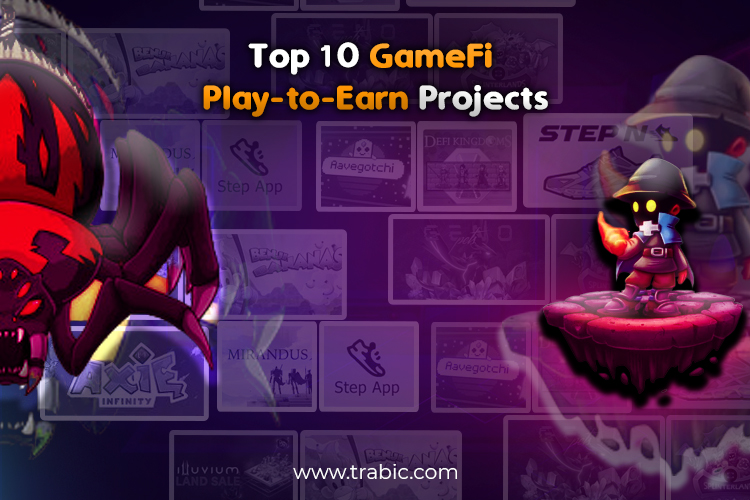 Top 10 GameFi Play To Earn Projects
