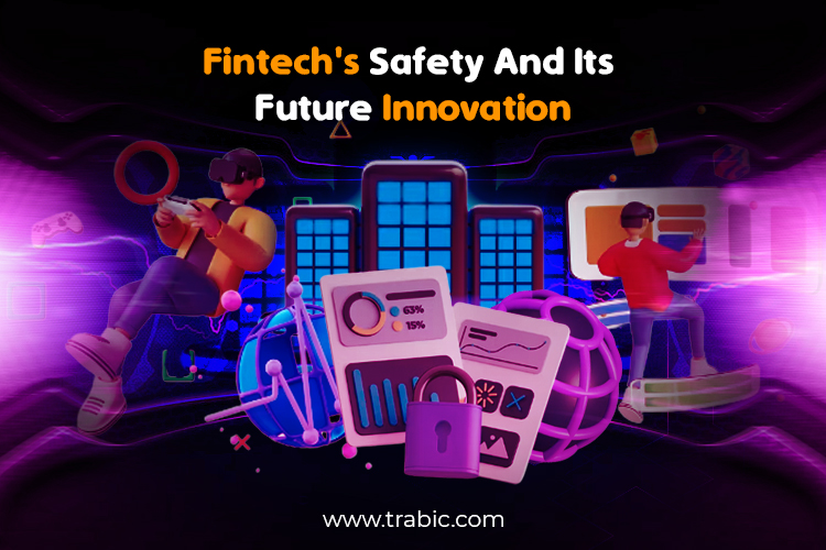 Is Fintech safe, and what does it bring to the future