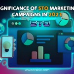 Significance of STO marketing campaigns in 2023