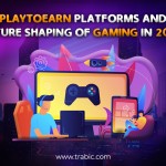 PlayToEarn Platforms And Future Shaping of Gaming in 2023