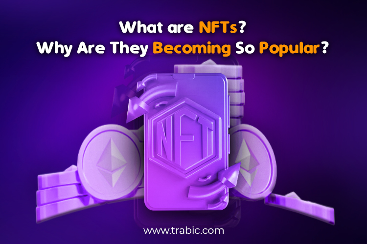 What are NFTs, and why are they becoming so popular