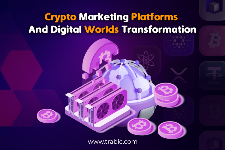 How are Crypto marketing platforms transforming the world