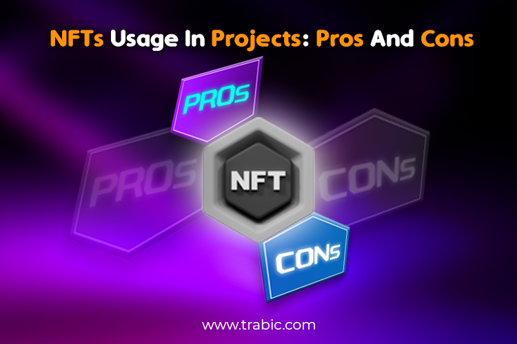 Pros and Cons of NFTs Usage in your projects