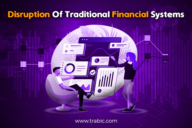  Disruption of traditional financial systems