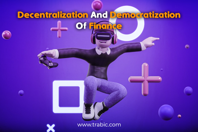 Decentralization and democratization of finance