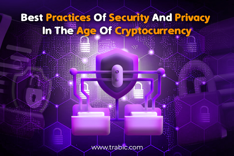 Best Practices Of Security And Privacy In The Age Of Cryptocurrency