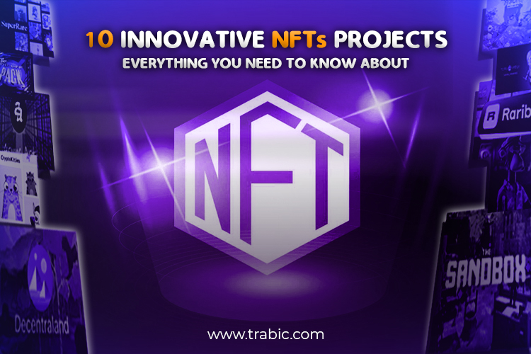 10 Innovative NFT Projects - 100% original content