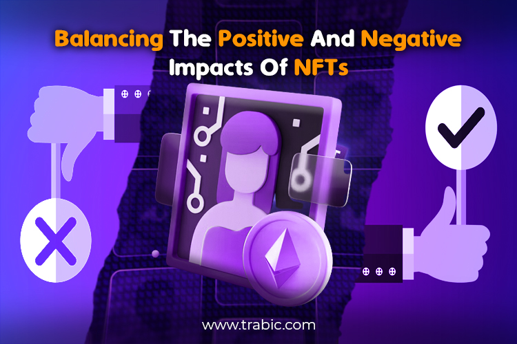Balancing the Positive and Negative Impacts of NFTs