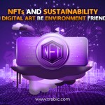 NFTs and Sustainability - Can Digital Art be Environmentally Friendly