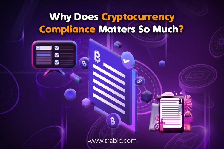 Why Does Cryptocurrency Compliance matters so much