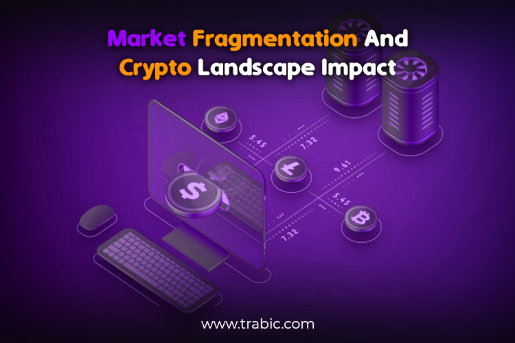Market Fragmentation And Crypto Landscape Impact