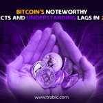 Bitcoin's-Noteworthy-Aspects-And-Understanding-Lags